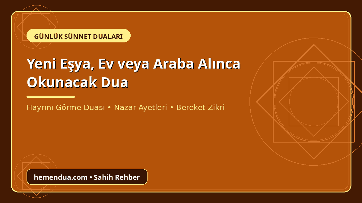 Eve yeni eşya alınca okunacak dua Arapça ve Türkçe okunuşu