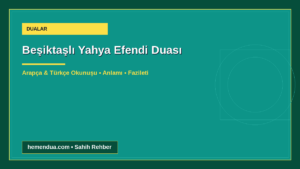 Beşiktaşlı Yahya Efendi Duası okunuşu ve anlamı