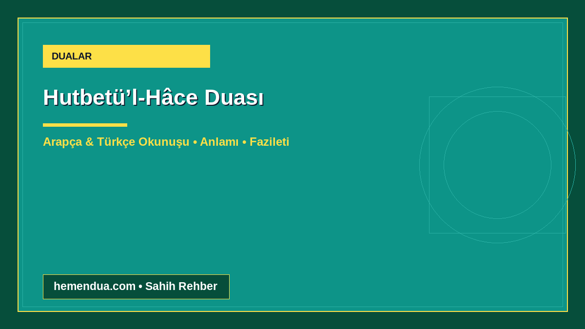 Hutbetü’l-Hâce Duası okunuşu ve anlamı