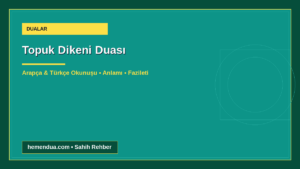 Topuk Dikeni Duası okunuşu ve anlamı